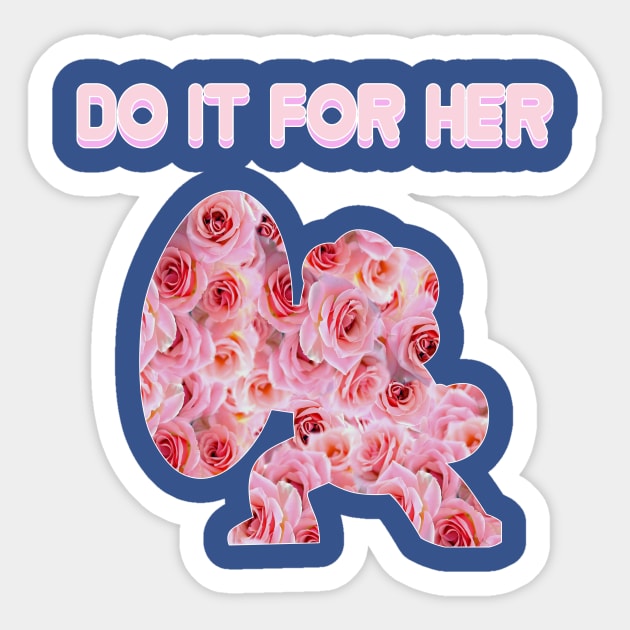 Do It For Her Sticker by mspinkcloud